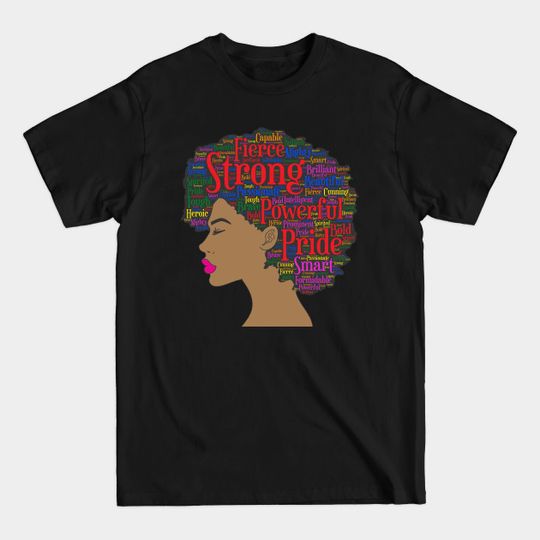 Afro Word Art Design For Strong Black Women Or Girl Print - Black Women - T-Shirt
