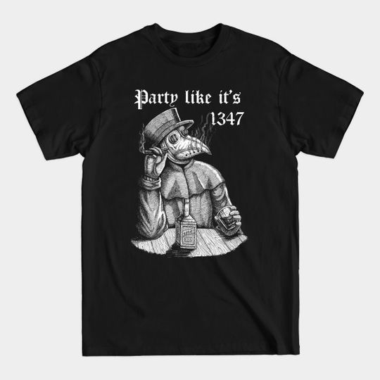 Party like it's 1347 - vintage chill Plague Doctor - Plague Doctor - T-Shirt
