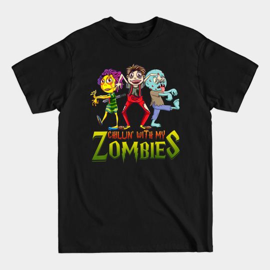 Chillin With My Zombies Halloween Costume Funny Gift Boys - Chillin With My Zombies Halloween Costu - T-Shirt