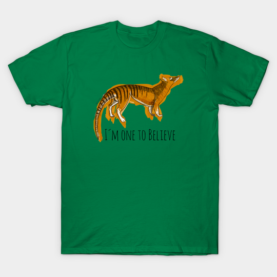Believe in Thylacine - Tasmanian Tiger - T-Shirt