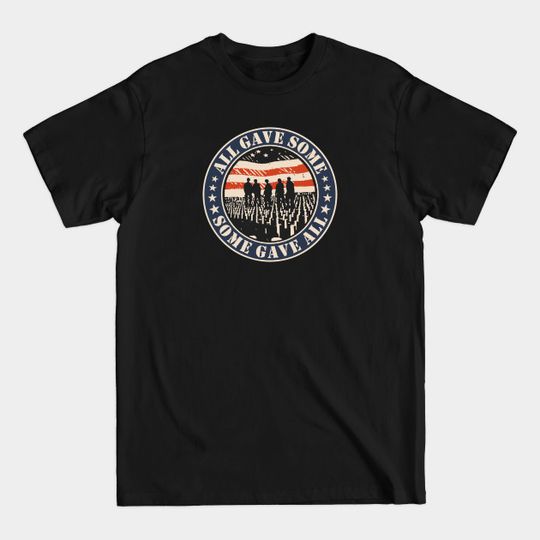 Some Gave All - Military - T-Shirt