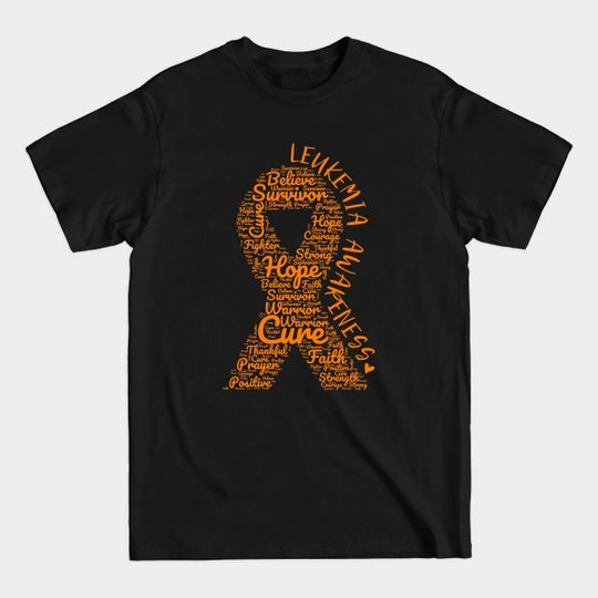 Leukemia Awareness Orange Ribbon With Positive Words - Leukemia - T-Shirt