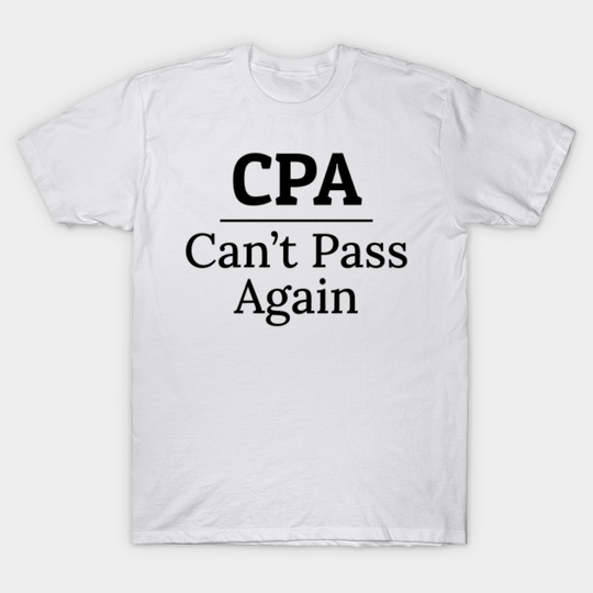 Accountant Accounting Cpa Funny Saying Gift - Cpa - T-Shirt