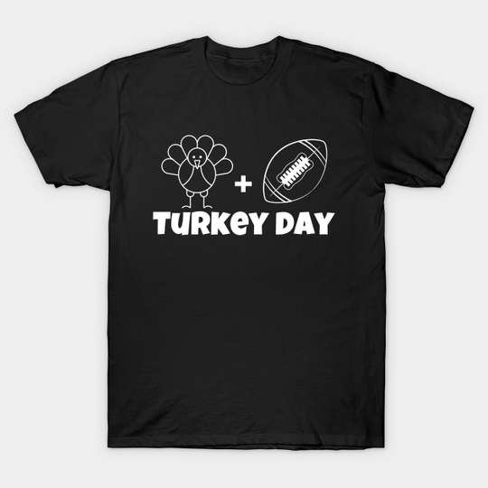 Funny Thanksgiving Day Football Turkey Day Family Gift Idea - Turkey Day - T-Shirt