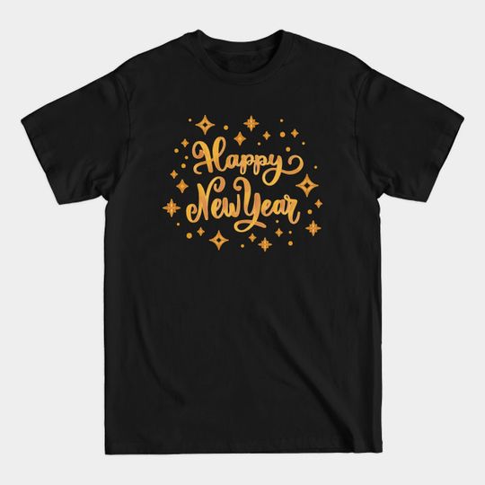 Happy New Year Stars - Happy New Year - T-Shirt