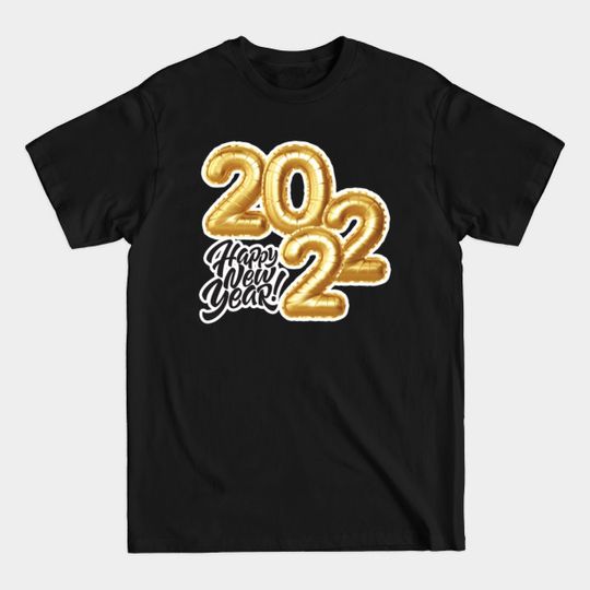 2022 - Senior 2022 - Happy new year 2022 - Happy New Year 2022 - T-Shirt