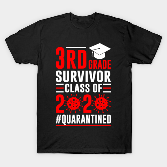 3rd Grade Class of 2020 Quarantined - 3rd Grade - T-Shirt