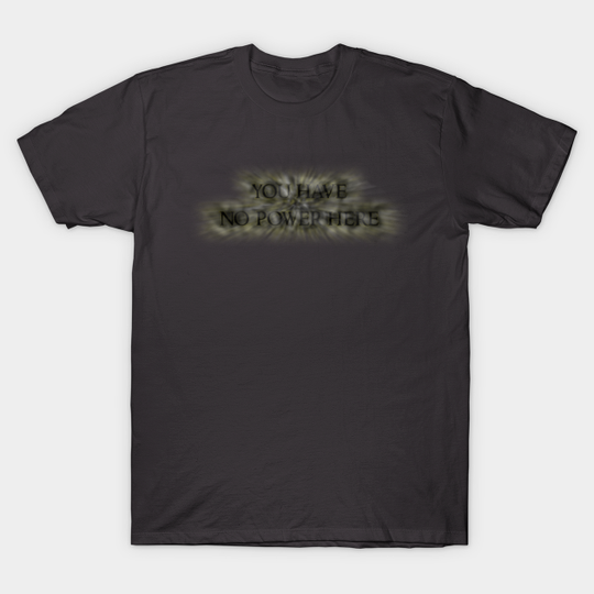 No Power - Lord Of The Rings - T-Shirt