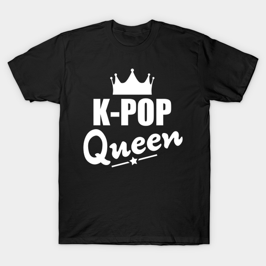 K-Pop Queen - Kdrama - T-Shirt