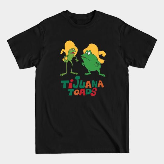 Tijuana Toads - Tijuana Toads - T-Shirt