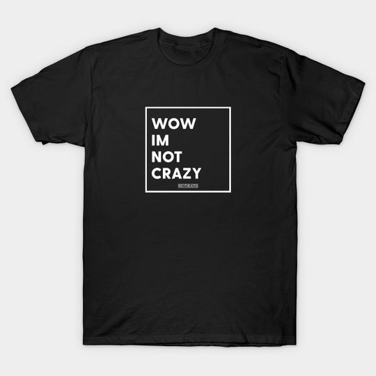 Wow I'm Not Crazy - Ajr - T-Shirt