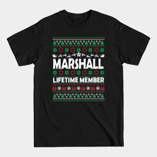 MARSHALL Lifetime Member Ugly Sweater Christmas First Last Name - Family Reunion Ideas - T-Shirt