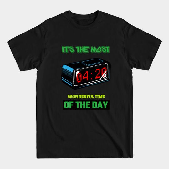 420 the most Wonderful Time Funny - 420 - T-Shirt