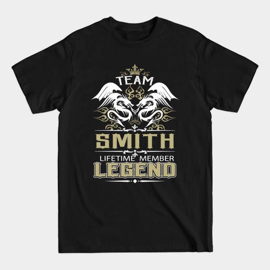 Smith Name T Shirt - Team Smith Lifetime Member Legend Name Gift Item Tee - Smith - T-Shirt