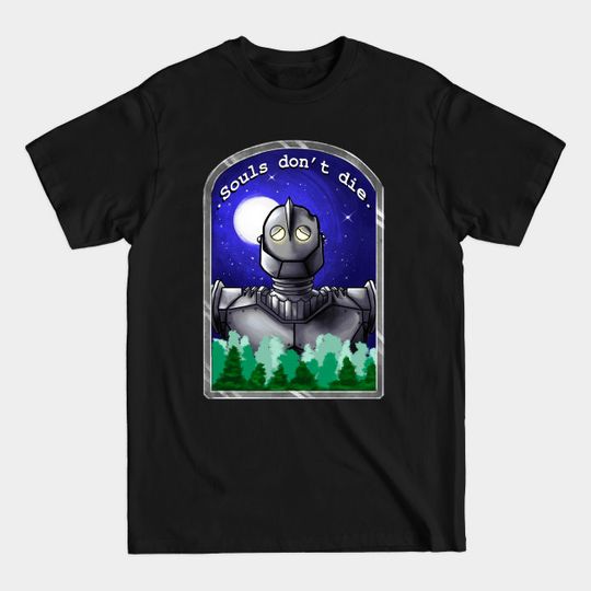 Souls Don't Die - The Iron Giant - T-Shirt