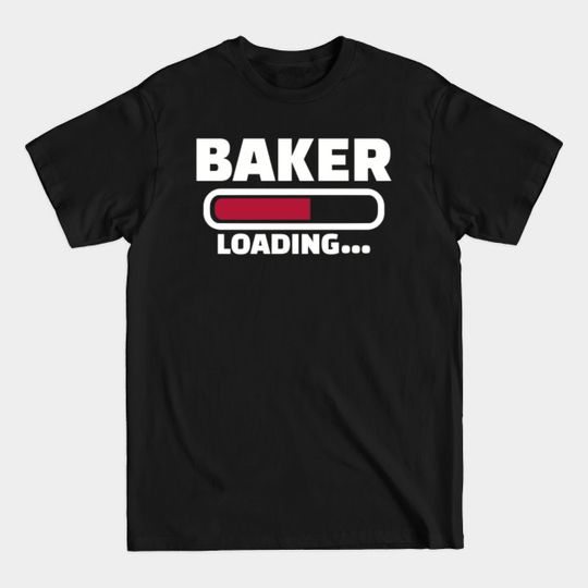 Baker loading - Baker - T-Shirt
