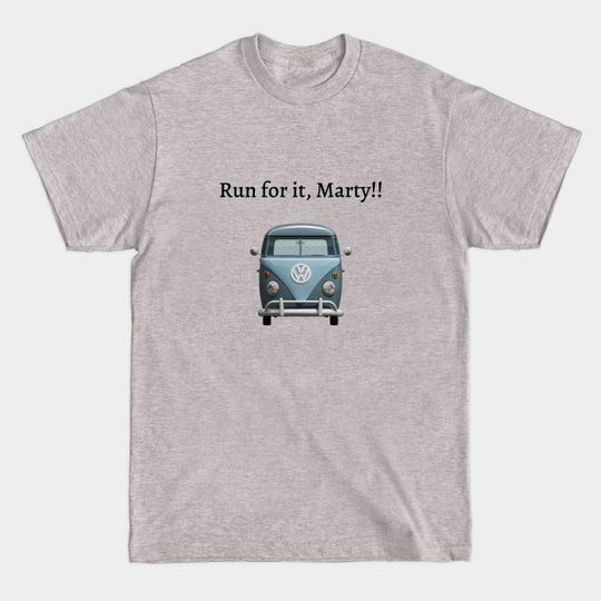 Run for it Marty! - 1980s Movies - T-Shirt