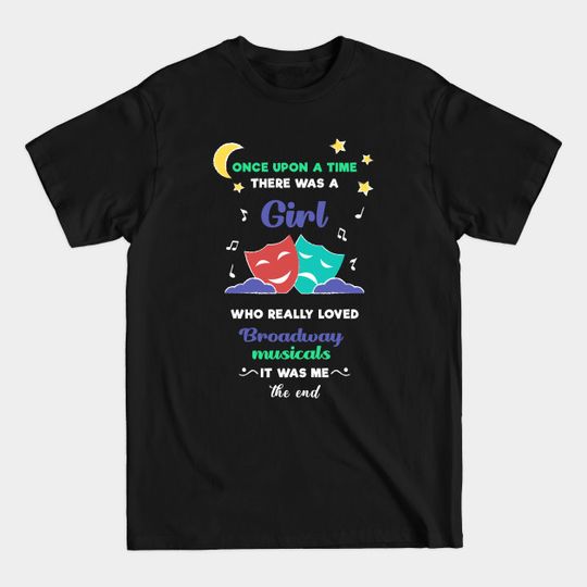 Theatre Girl Loves Broadway Musicals - Theatre - T-Shirt