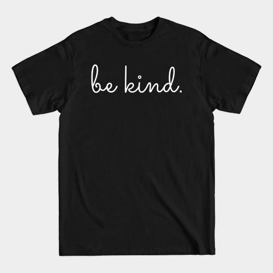 Be Kind - Christian - Be Kind - T-Shirt
