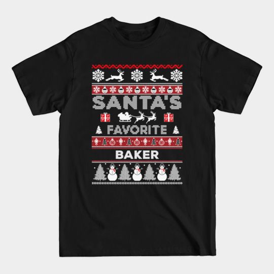 Santa's Favorite BAKER Ugly Christmas Sweater - Baker - T-Shirt