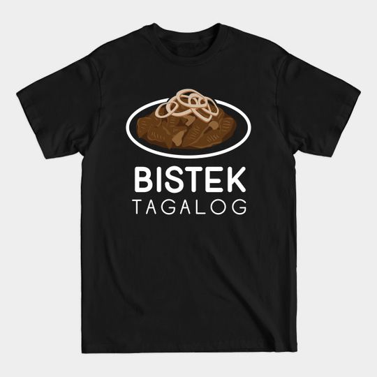 Filipino Food Bistek Tagalog Design Gift Idea - Filipino Food - T-Shirt