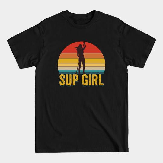 SUP - SUP Girl - Sup - T-Shirt