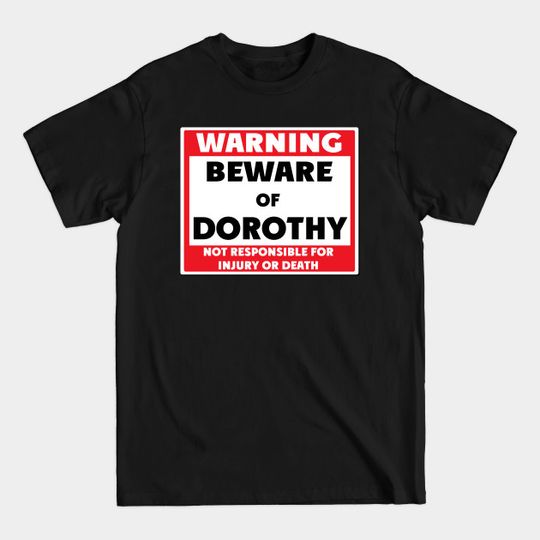 Beware of Dorothy - Dorothy - T-Shirt