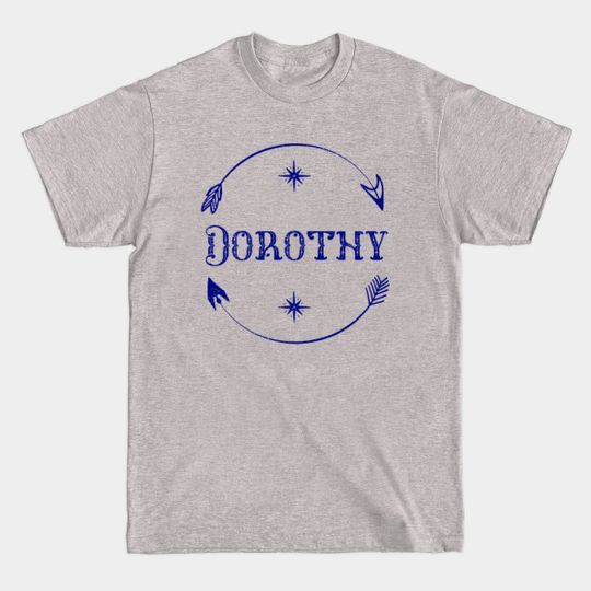 Name Dorothy - Dorothy - T-Shirt