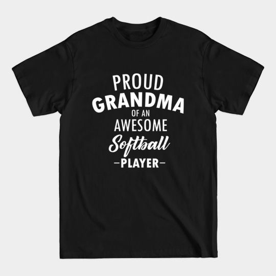 Proud Grandma Of An Awesome Softball Player Tee - Softball Player - T-Shirt