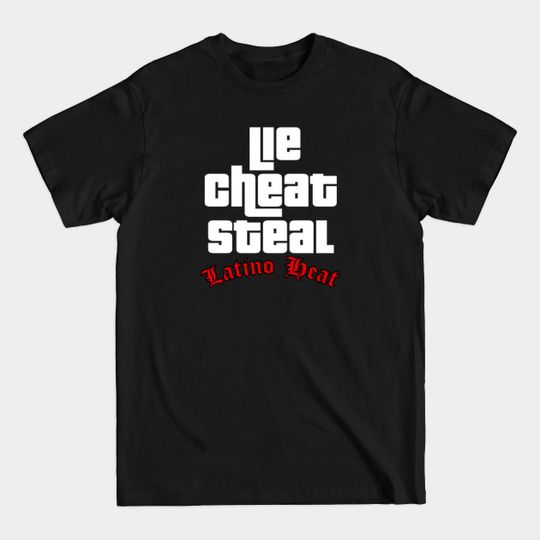 Lie Cheat Steal - Eddie Guerrero - T-Shirt