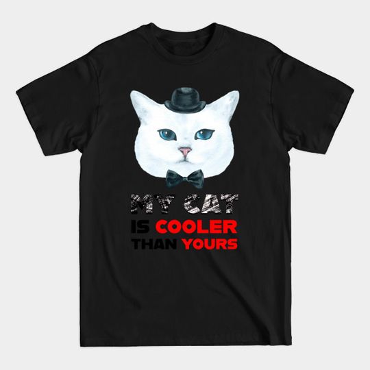 MY CAT IS COOLER THAN YOURS - Cat - T-Shirt