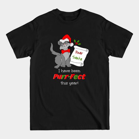 Cute Christmas Cat I Have Been Purr-Fect This Year Funny Saying - Cute Christmas Cat - T-Shirt