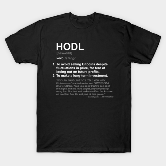 HODL - Hodl - T-Shirt