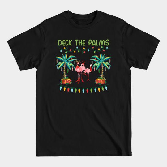Funny Deck the Palms Merry Flamingo Christmas Light - Flamingo Christmas - T-Shirt