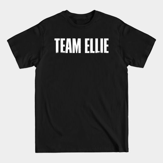 The Last of Us Part II - Team Ellie - The Last Of Us - T-Shirt