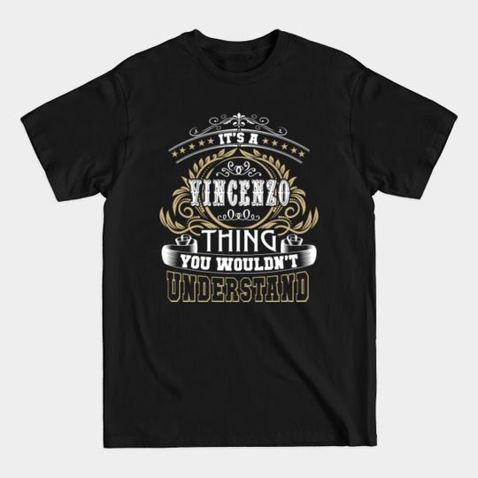 Family Name It's VINCENZO Thing Wouldn't Understand - Family Reunion Ideas - T-Shirt