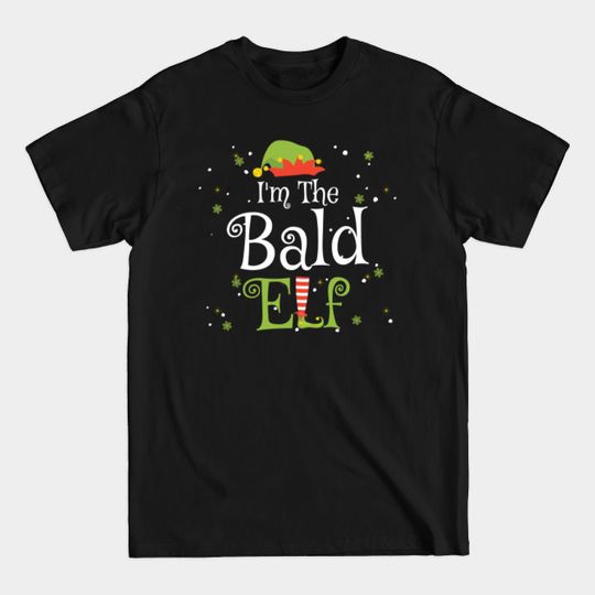 Bald Elf Matching Family Group Christmas Party Pajama - Bald Elf Matching Family Group - T-Shirt