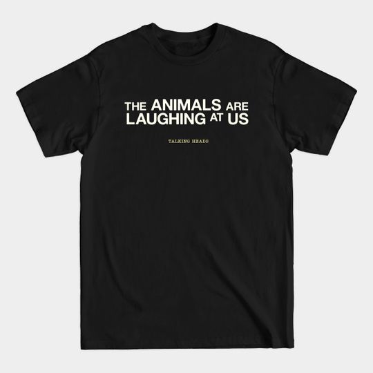Laughing Animals - Talking Heads - T-Shirt