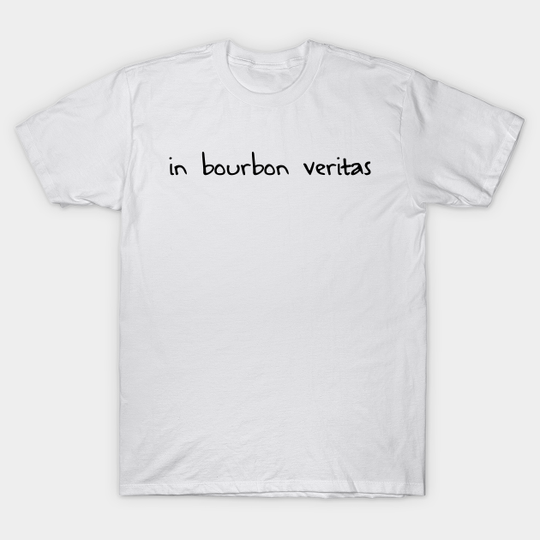 In Bourbon Veritas - Bourbon - T-Shirt