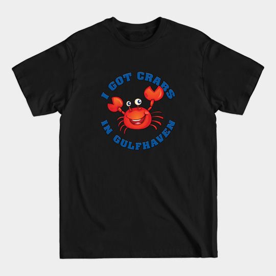 I Got Crabs in Gulfhaven - Cougar Town - Cougar Town - T-Shirt