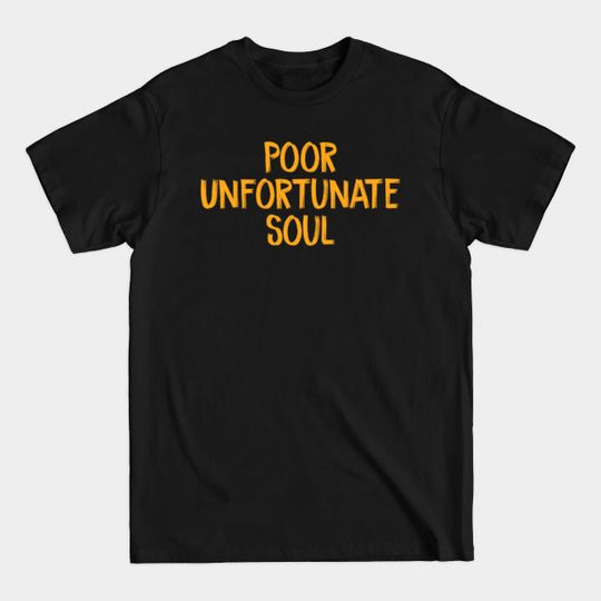 Poor Unfortunate Soul Cute Halloween Party Trick or Treat - Poor Unfortunate Soul - T-Shirt