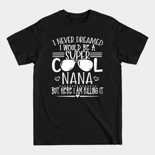 Super Cool Nana - Nana - T-Shirt