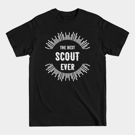 The Best Scout Ever - Scout Gifts - T-Shirt