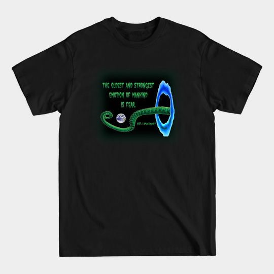 Mankind's Oldest Emotion - H P Lovecraft - T-Shirt
