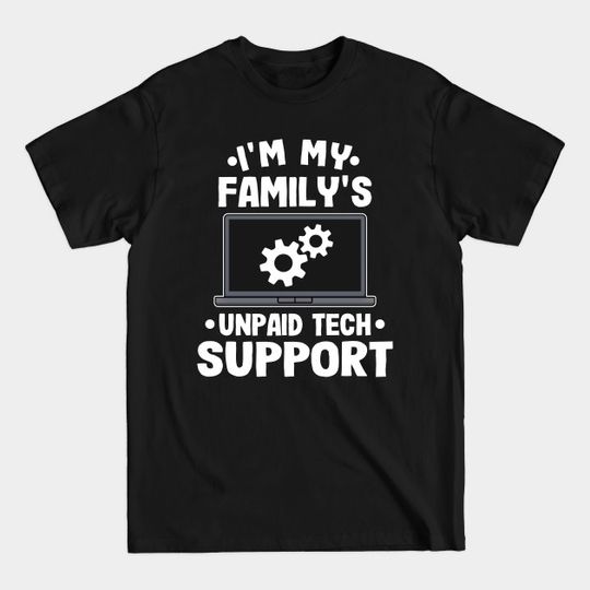 Unpaid Tech Support Funny Technical Support Gift - Tech Support - T-Shirt
