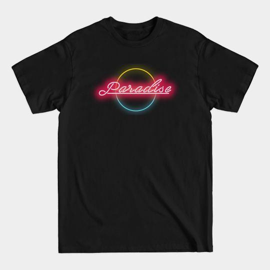Paradise Neon Sign - Neon - T-Shirt