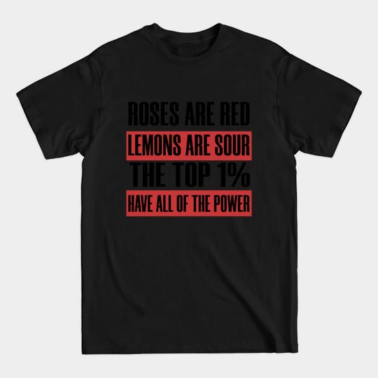 Roses 1 Percent Power Injustice Social Justice - Social Justice - T-Shirt