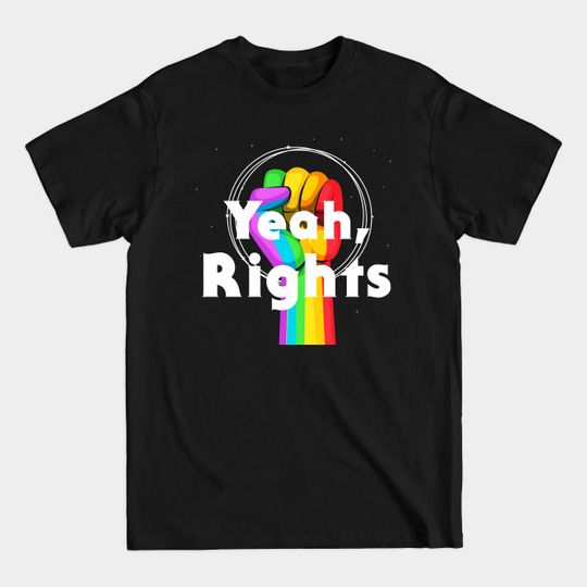 Yeah Rights lgbt Rights - Lgbt Rights - T-Shirt