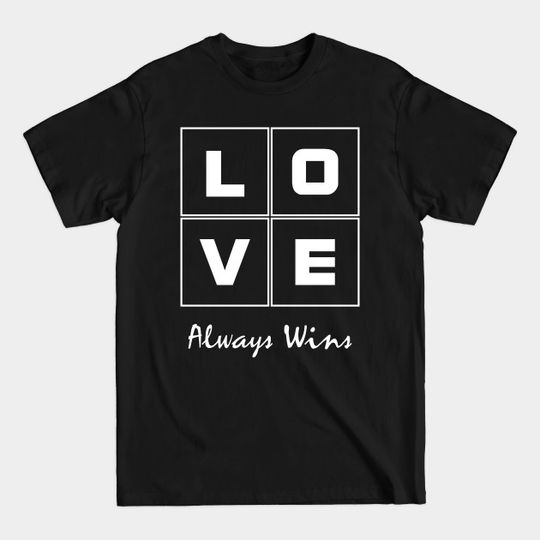 Love Always Win - Christianity - T-Shirt