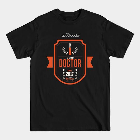 THE GOOD DOCTOR: SINCE 2017 - The Good Doctor - T-Shirt